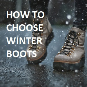 How to choose winter boots