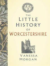 The Little History Book of Worcestershire Multi